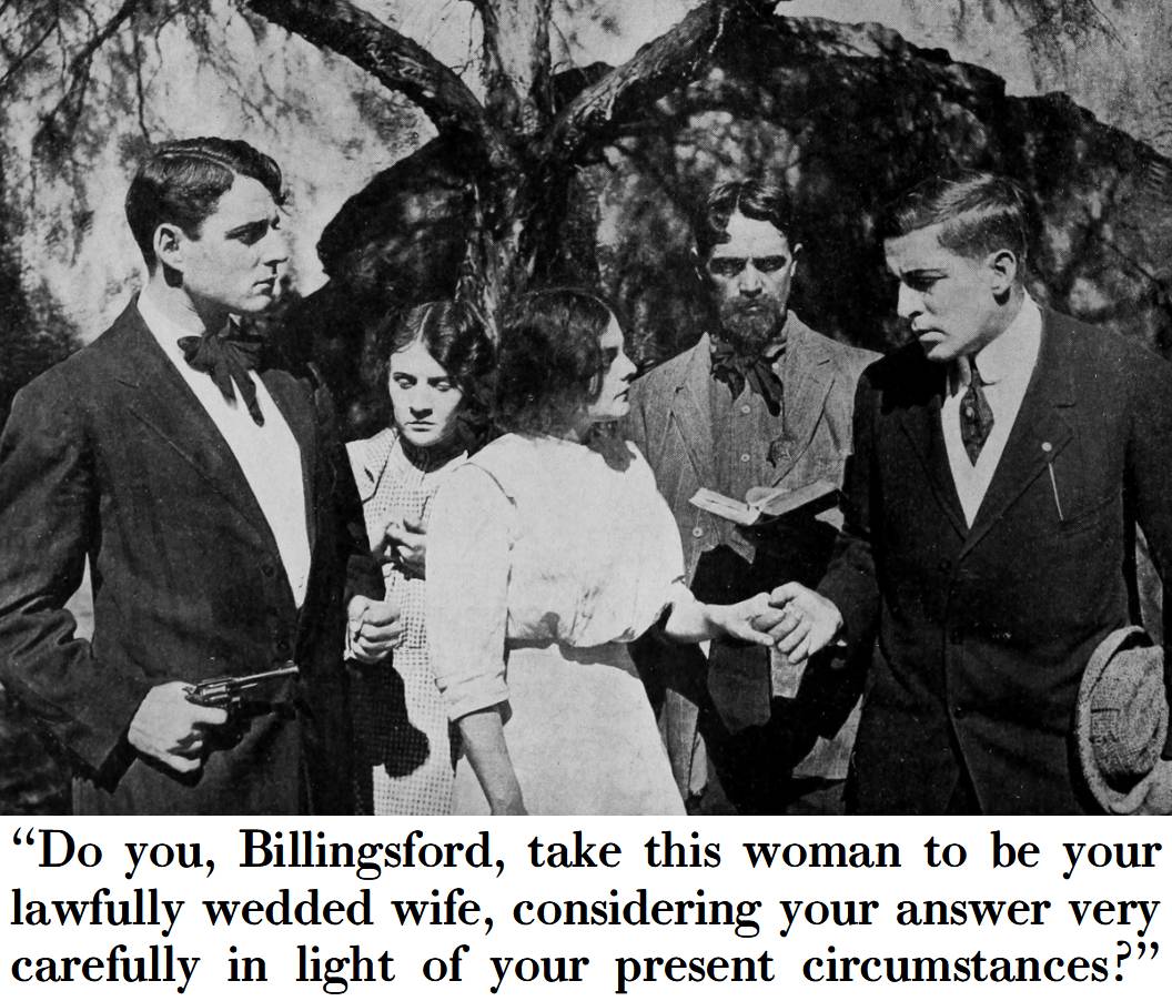 Do you, Billingsford, take this woman to be your lawfully wedded wife, considering your answer very carefully in light of your present circumstances?