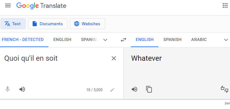 French: Quoi qu’il en soit. Google Translate: Whatever.