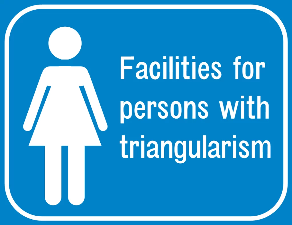 Facilities for persons with triangularism