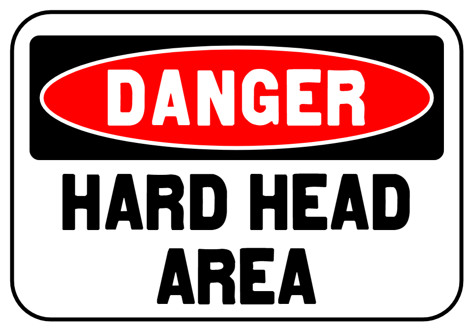 Danger Hard Head Area