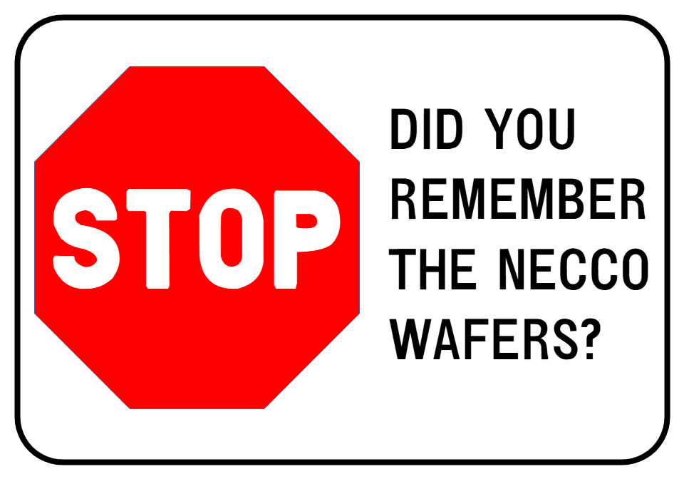 Stop—Did you remember the Necco Wafers?