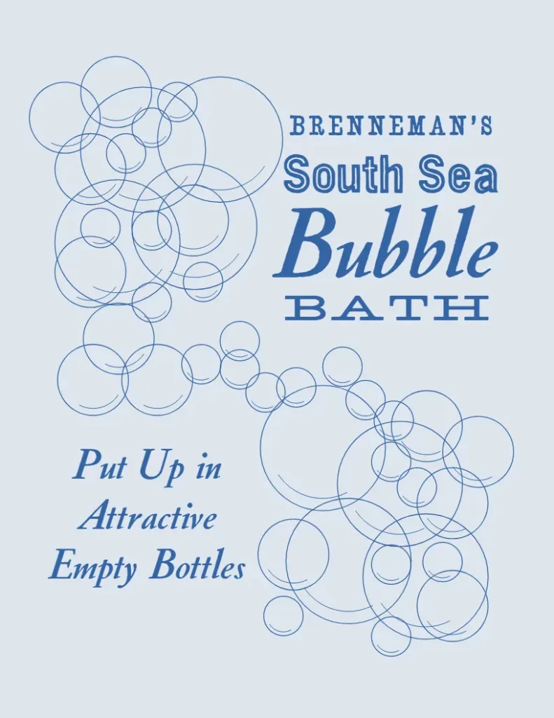 Brenneman’s South Sea Bubble Bath. Put up in attractive empty bottles.