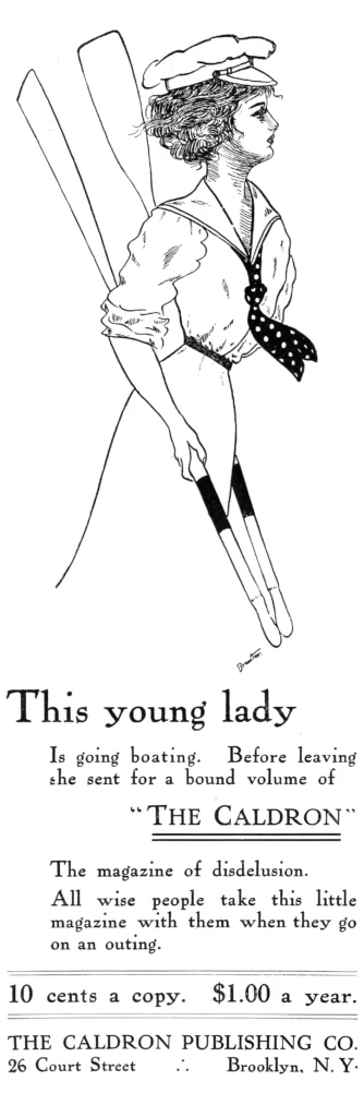 This young lady is going boating. Before leaving she sent for a bound volume of “The Caldron,” the magazine of disdelusion. All wise people take this little magazine with them when they go on an outing.